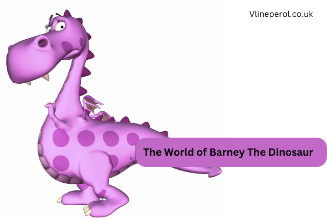 Exploring The World of Barney The Dinosaur A Nostalgic Journey